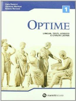 Optime. Lingua, testi, lessico e civiltà latina. Vol. 1 - Catia Gusmini, Giovanna Monfroni, Roberta Romussi - Libro Marietti Scuola 2005 | Libraccio.it