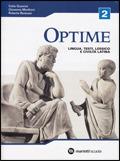 Optime. Lingua, testi, lessico e civiltà latina. Vol. 2