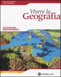 Vivere la geografia. Modulo C: Popoli d'Europa-Viaggio nel Mediterraneo. - Giancarlo Corbellini, Chiara Ruffinengo - Libro Marietti Scuola 2007 | Libraccio.it