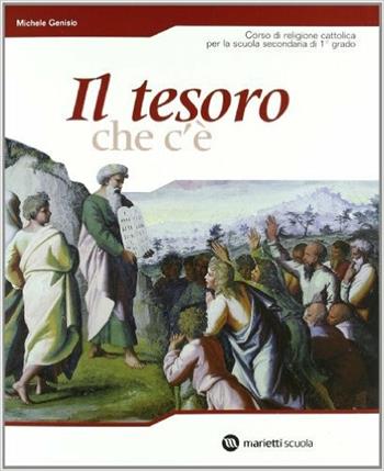 Il tesoro che c'è. Con portfolio di sintesi-Dossier arte e Chiesa. - Michele Genisio - Libro Marietti Scuola 2006 | Libraccio.it