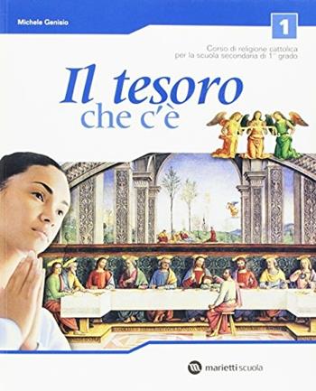 Il tesoro che c'è. Con portfolio di sintesi. Vol. 1 - Michele Genisio - Libro Marietti Scuola 2006 | Libraccio.it
