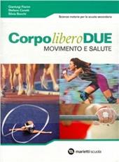 Corpo libero due: Movimento e salute-Gli sport. Con espansione online