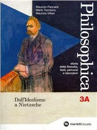 Philosophica. Per le Scuole superiori. Vol. 3: Dall'idealismo a Nietzsche-Da Bergson al dibattito filosofico contemporaneo. - TROMBINO MARIO, VILLANI MAURIZIO - Libro Marietti Scuola 2007 | Libraccio.it
