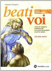 Beati voi. Corso di religione. Volume unico. Ediz. illustrata. Con espansione online