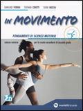 In movimento. Vol. A: Fondamenti di scienze motorie. Con espansione online - Gianluigi Fiorini, Stefano Coretti, Silvia Bocchi - Libro Marietti Scuola 2010 | Libraccio.it