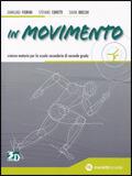 In movimento. Volume unico. Con espansione online - Gianluigi Fiorini, Stefano Coretti, Silvia Bocchi - Libro Marietti Scuola 2010 | Libraccio.it