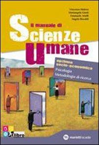 Il manuale di scienze umane. Psicologia e metodologia della ricerca. Con espansione online - Vincenzo Matera, Mariangela Giusti, Emanuele Arielli - Libro Marietti Scuola 2011 | Libraccio.it