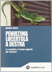 Penultima lucertola a destra. A volte la vittoria è la somma di tante piccole sconfitte. Con espansione online