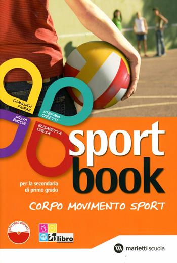 Sportbook. Per la Scuola media. - Gianluigi Fiorini, Stefano Coretti, Silvia Bocchi - Libro Marietti Scuola 2012 | Libraccio.it