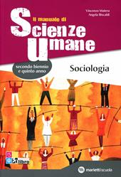 Il manuale di scienze umane. Sociologia. Con espansione online