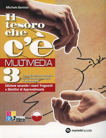 Il tesoro che c'è. Con e-book. Con espansione online. Vol. 3 - Michele Genisio - Libro Marietti Scuola 2012 | Libraccio.it