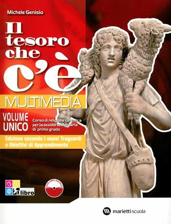 Il tesoro che c'è. Multimedia. Vol. unico. Con dossier Bibbia e Chiesa. Con espansione online - Michele Genisio - Libro Marietti Scuola 2012 | Libraccio.it