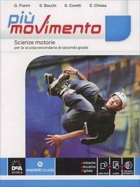 Più movimento. Vol. unico. Con e-book. Con espansione online - Gianluigi Fiorini, Stefano Coretti, Silvia Bocchi - Libro Marietti Scuola 2014 | Libraccio.it