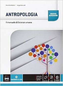 Il manuale di scienze umane. Antropologia. Per le Scuole superiori. - Vincenzo Matera, Mariangela Giusti, E. Rosci - Libro Marietti Scuola 2015 | Libraccio.it