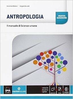 Il manuale di scienze umane. Antropologia. Con e-book. Con espansione online - Vincenzo Matera, Mariangela Giusti, E. Rosci - Libro Marietti Scuola 2015 | Libraccio.it