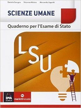 Scienze umane. Quaderno per l'esame di stato LSU. Per le Scuole superiori - Daniela Carugno, Alessandra Saporiti, Vincenzo Matera - Libro Marietti Scuola 2015 | Libraccio.it
