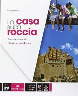 La casa sulla roccia. Percorso essenziale. - Tommaso Cera - Libro Marietti Scuola 2015 | Libraccio.it