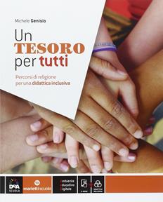 Un tesoro per tutti. BES. Percorsi di religione per una didattica inclusiva. Con e-book. Con espansione online - Michele Genisio - Libro Marietti Scuola 2016 | Libraccio.it