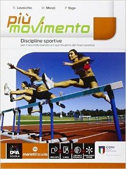 Più movimento. Discipline sportive. Con e-book. Con espansione online - M. Merati, N. Lovecchio, P. Vago - Libro Marietti Scuola 2016 | Libraccio.it