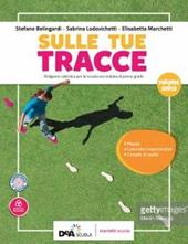 Sulle Tue tracce. Vol. unico. Con Schede di verifica. Con ebook. Con espansione online