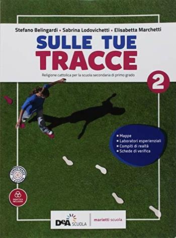 Sulle Tue tracce. Con ebook. Con espansione online. Vol. 2 - Stefano Belingardi, Sabrina Lodovichetti, Elisabetta Marchetti - Libro Marietti Scuola 2018 | Libraccio.it