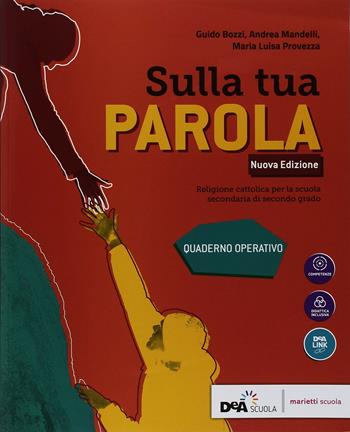 Sulla Tua parola. Quaderno operativo. Per le Scuole superiori. - Gianmario Marinoni, Claudio Cassinotti, PROVEZZA ML - Libro Marietti Scuola 2018 | Libraccio.it