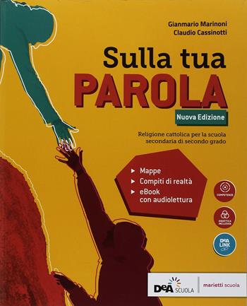 Sulla tua parola. Vol. unico. Con e-book. Con espansione online - Claudio Cassinotti, Gianmario Marinoni, Guido Bozzi - Libro Marietti Scuola 2018 | Libraccio.it