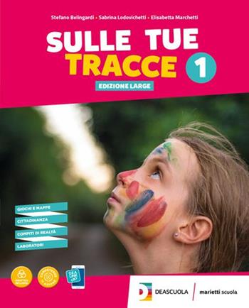 Sulle tue tracce. Ediz. large. Con e-book. Con espansione online. Vol. 1 - Elisabetta Marchetti, Sabrina Lodovichetti, Stefano Belingardi - Libro Marietti Scuola 2019 | Libraccio.it