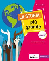 La storia più grande. Percorso essenziale. Per la Scuola media. Con e-book. Con espansione online