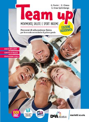 Team up. Percorsi di educazione fisica. Con atlante interdisciplinare e educazione civica. Con e-book. Con espansione online - G. Fiorini, E. Chiesa, Gianluigi Enea Spilimbergo - Libro Marietti Scuola 2022 | Libraccio.it