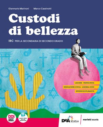 Custodi di bellezza. Con UdA multidisciplinari di Educazione civica. Con e-book. Con espansione online - Gianmario Marinoni, Marco Cassinotti, Olimpia Sorice - Libro Marietti Scuola 2022 | Libraccio.it