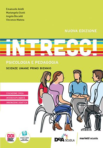 Intrecci. Psicologia. Pedagogia. Per le Scuole superiori. - Emanuele Arielli, Mariangela Giusti, Vincenzo Matera - Libro Marietti Scuola 2022 | Libraccio.it