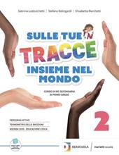 Sulle tue tracce. Insieme nel mondo. Con espansione online. Vol. 2