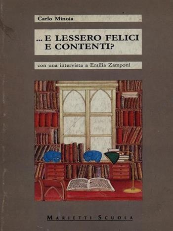 E lessero felici e contenti? - Carlo Minoia - Libro Marietti Scuola 1991, L'arco del racconto | Libraccio.it