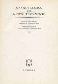 Grande lessico del Nuovo Testamento. Vol. 1 - Gerhard Kittel, Gerhard Friedrich - Libro Paideia 2000 | Libraccio.it