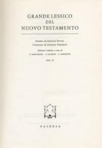 Grande lessico del Nuovo Testamento. Vol. 6 - Gerhard Kittel, Gerhard Friedrich - Libro Paideia 2000 | Libraccio.it