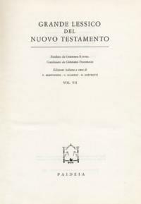 Grande lessico del Nuovo Testamento. Vol. 7 - Gerhard Kittel, Gerhard Friedrich - Libro Paideia 2000 | Libraccio.it