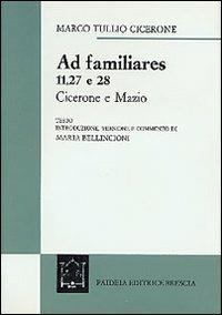 Ad familiares 11, 27 e 28 - Marco Tullio Cicerone - Libro Paideia 2000, Testi classici | Libraccio.it
