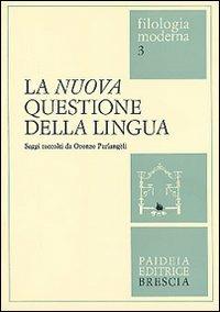 La nuova questione della lingua. Saggi raccolti da Oronzo Parlangeli  - Libro Paideia 2000, Filologia moderna | Libraccio.it