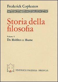 Storia della filosofia. Vol. 5: Da Hobbes a Hume - Frederick Copleston - Libro Paideia 2000, Storia della filosofia | Libraccio.it
