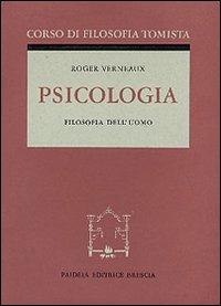 Psicologia. Corso di filosofia tomista - Roger Verneaux - Libro Paideia 2000, Corso di filosofia tomista | Libraccio.it