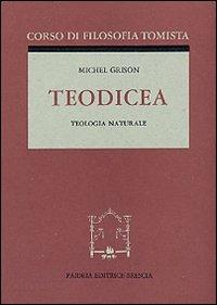 Teologia naturale o teodicea - Michel Grison - Libro Paideia 2000, Corso di filosofia tomista | Libraccio.it