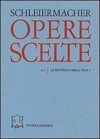 Opere scelte. Vol. 3\2: La dottrina della fede. - Friedrich D. Schleiermacher - Libro Paideia 2000 | Libraccio.it