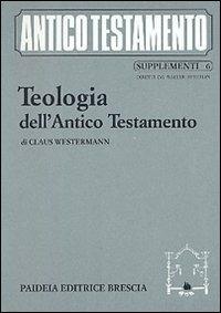 Teologia dell'Antico Testamento - Claus Westermann - Libro Paideia 2000, Suppl. all'Antico Testamento | Libraccio.it