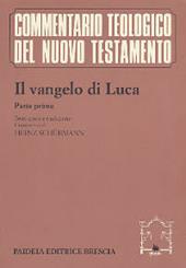 Il Vangelo di Luca. Parte prima. Testo greco e traduzione. Commento ai capp. 1, 1-9, 50