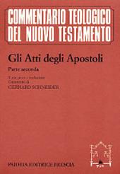 Gli atti degli Apostoli. Parte 2ª. Testo greco e traduzione. Commento ai capp. 9, 1-28, 31