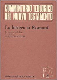La lettera ai romani - Heinrich Schlier - Libro Paideia 2000, Commentario teol. del Nuovo Testamento | Libraccio.it