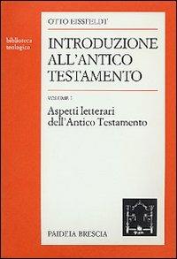 Introduzione all'Antico Testamento. Vol. 1: Aspetti letterari - Otto Eissfeldt - Libro Paideia 2000, Biblioteca teologica | Libraccio.it