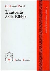 L' autorità della Bibbia - Charles H. Dodd - Libro Paideia 2000, Biblioteca di cultura religiosa | Libraccio.it