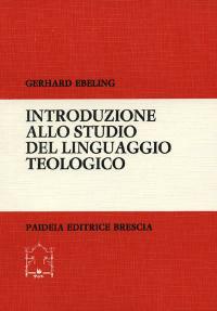 Introduzione allo studio del linguaggio teologico - Gerhard Ebeling - Libro Paideia 2000, Biblioteca di cultura religiosa | Libraccio.it